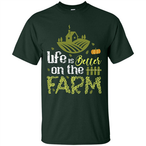 Farmer T-shirt Life Is Better On The Farm T-shirt