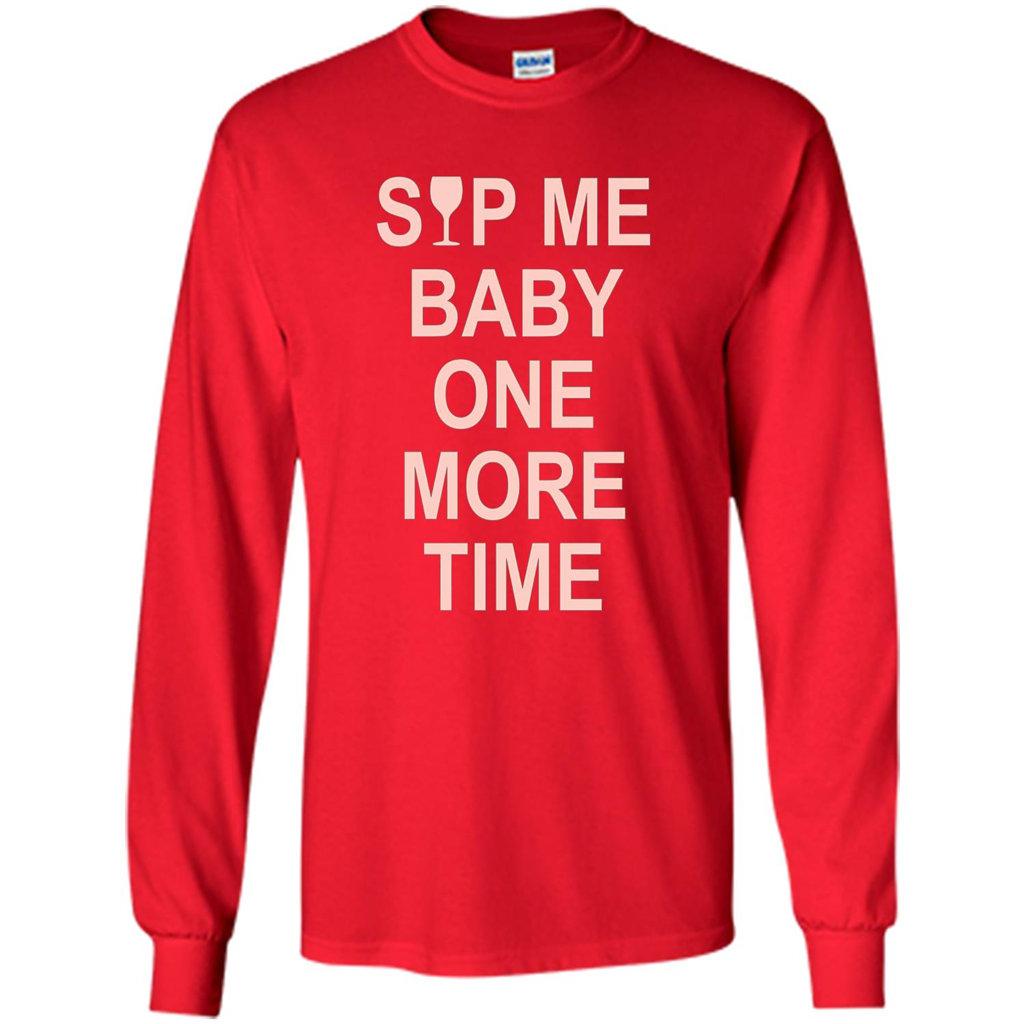 Wine Lover T-shirt Sip Me Baby One More Time T-shirt Red