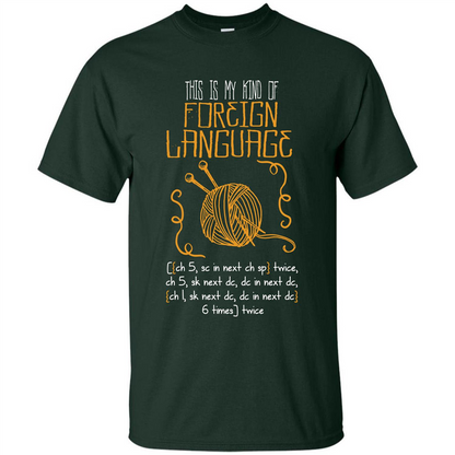 Crochet T-shirt This Is My Kind Of Foreign Language Forest Green