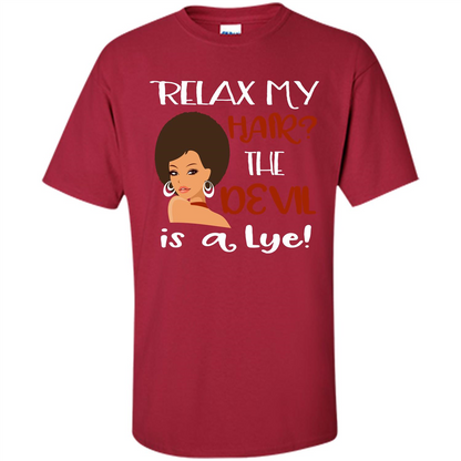 Hair T-shirt Relax My Hair The Devil is a Lye Cardinal