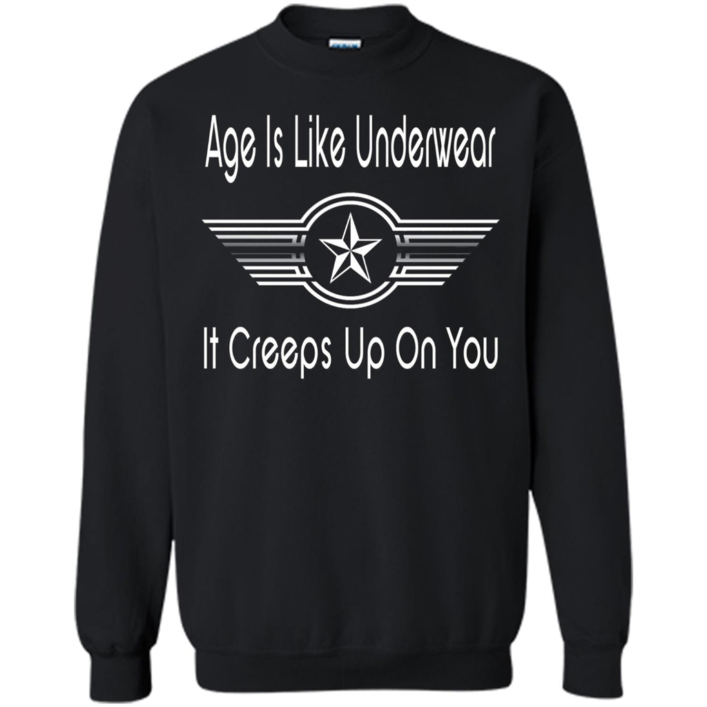 Funny Birthday T-shirts Age Is Like Underwear It Creeps Up On You Black