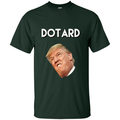 American President T-shirt Dotard T-Shirt Forest Green
