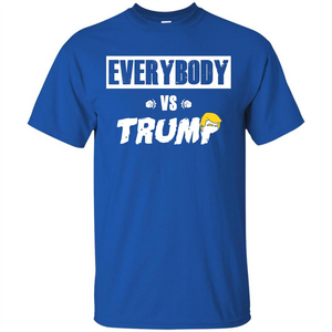 Funny American T-shirt Everybody Vs Trump