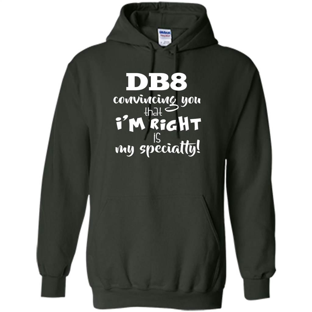 Convincing You That I'm Right is My Specialty T-shirt Forest Green