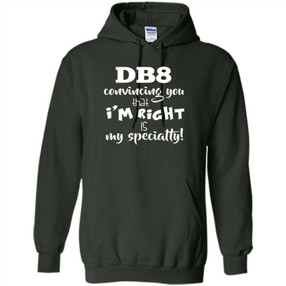 Convincing You That I'm Right is My Specialty T-shirt Forest Green