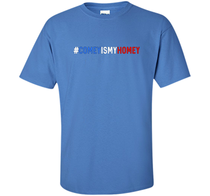 Comey Is My Homey T-Shirt cool shirt Iris