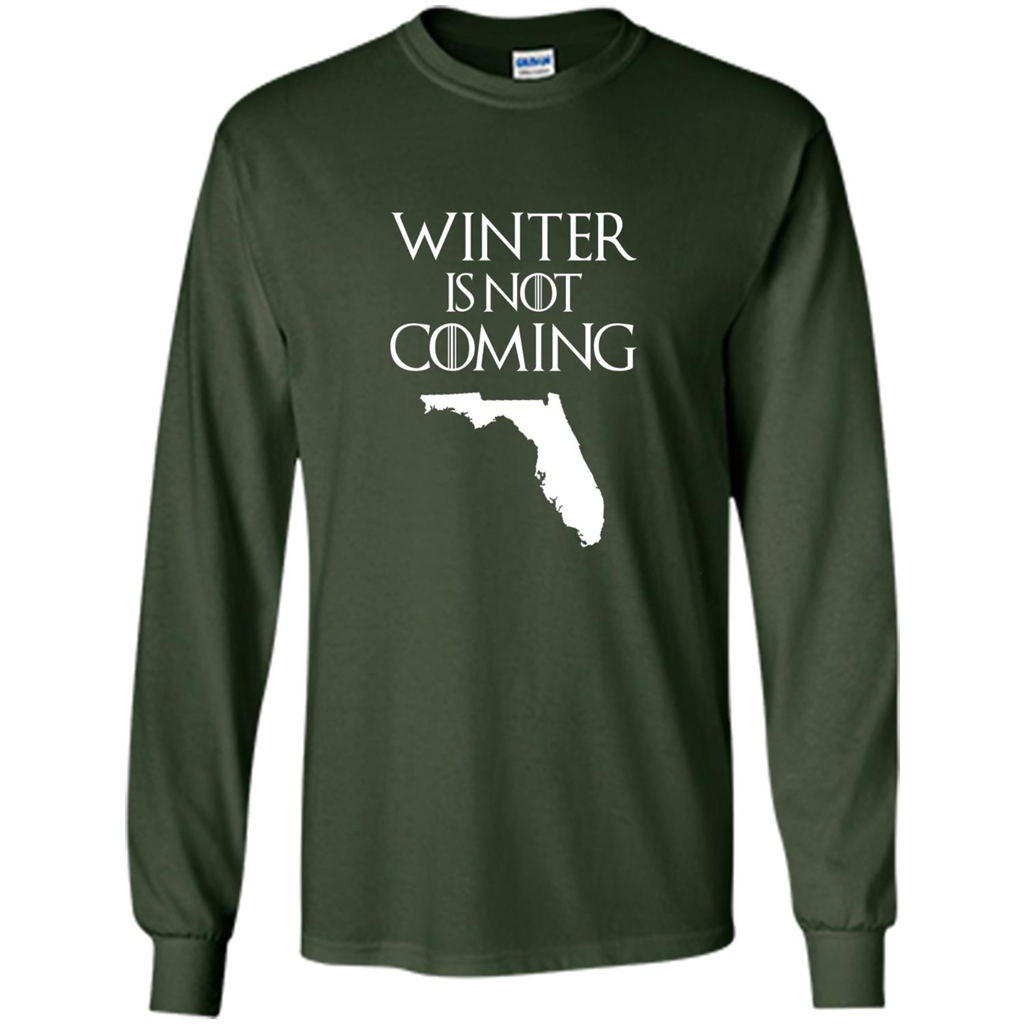 Florida Funny T shirt Winter Is Not Coming Forest Green