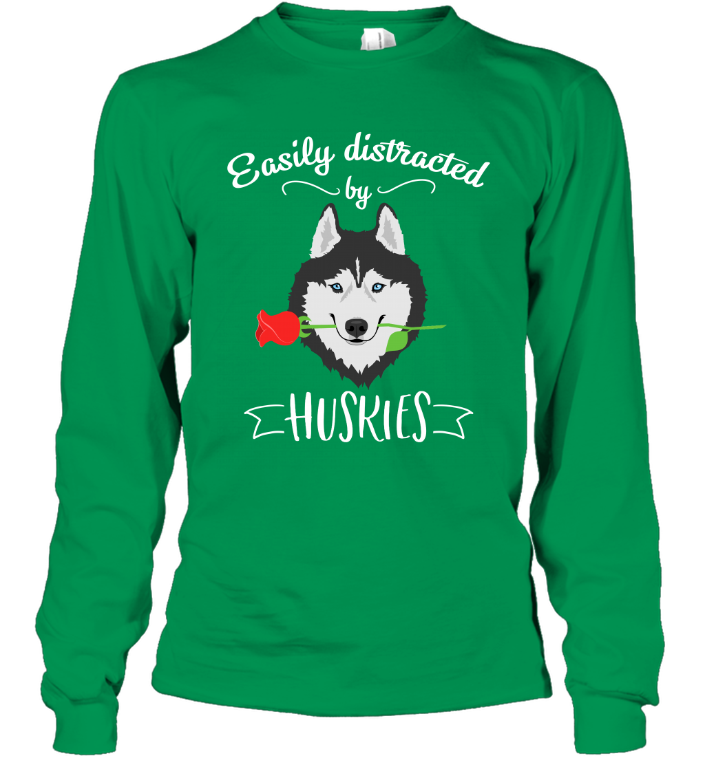 Easily Distracted By Huskies Shirt Long Sleeve T-Shirt Long Sleeve T-Shirt Irish Green