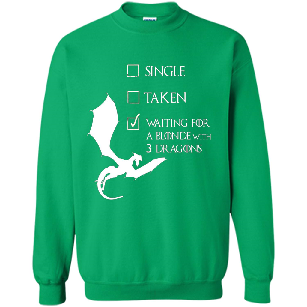 Single Taken Waiting For Blonde With 3 Three Dragons T-shirt Irish Green