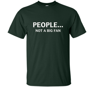 Funny People Not a Big Fan T-shirt Introvert T-shirt