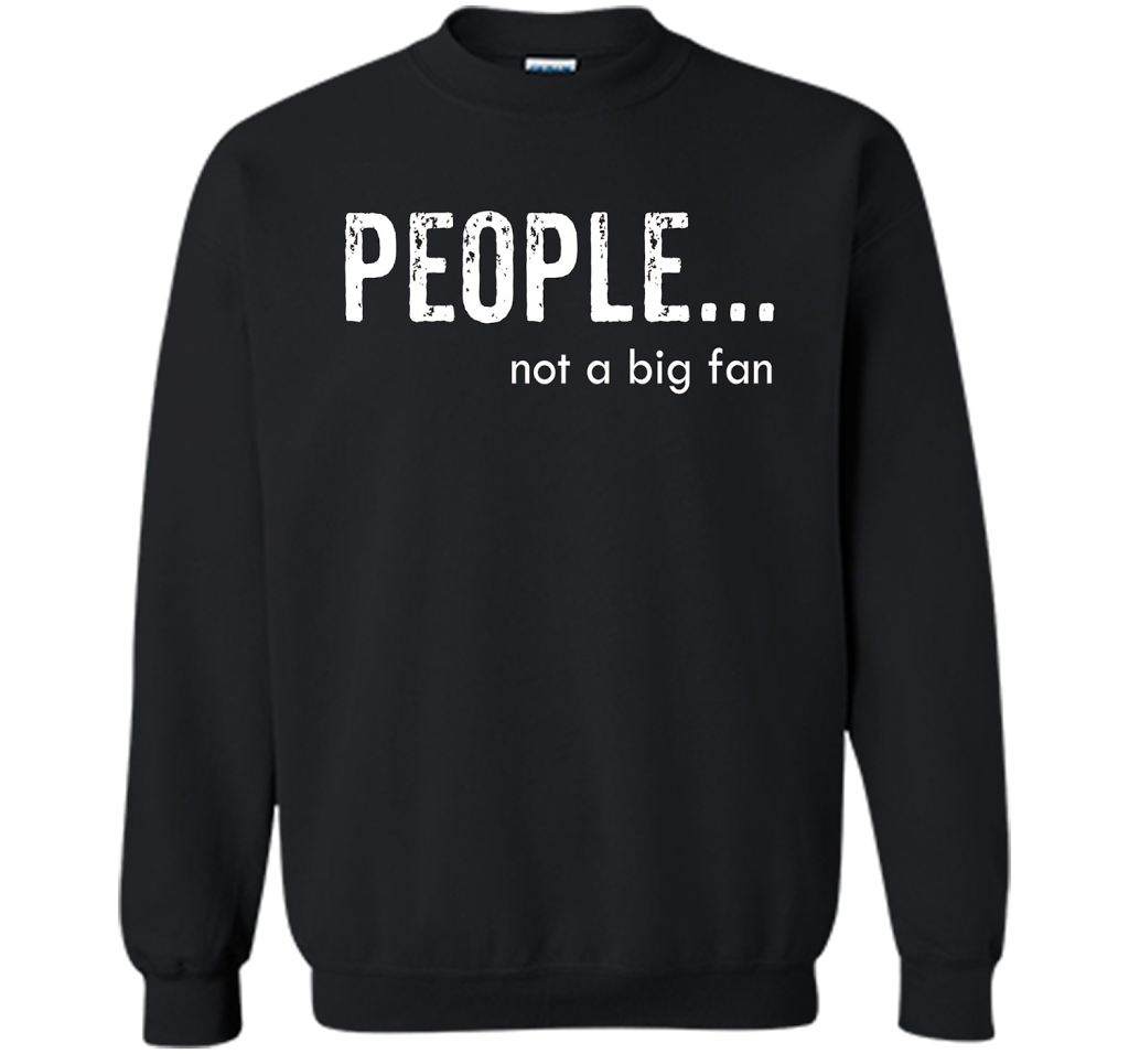 People Not A Big Fan T-shirt Black