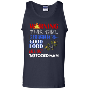 Warning This Girl Is Protected By A Crazy Tattooed Man T-shirt