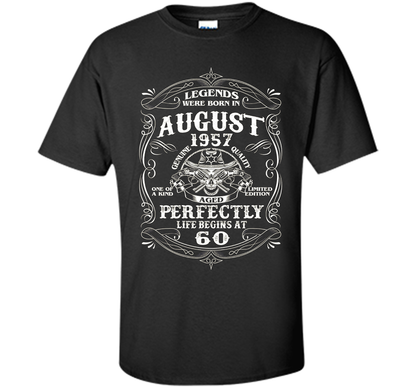 Legends Were Born In August 1957- Life begin at 60 T-shirt t-shirt Black