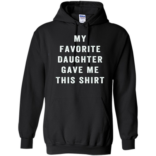 Fathers Day T-shirt My Favorite Child Gave Me This Shirt Black