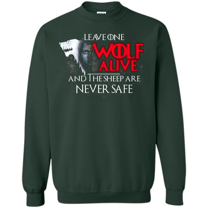 GOT T-shirt Leave One Wolf Alive And The Sheep Are Never Safe Forest Green