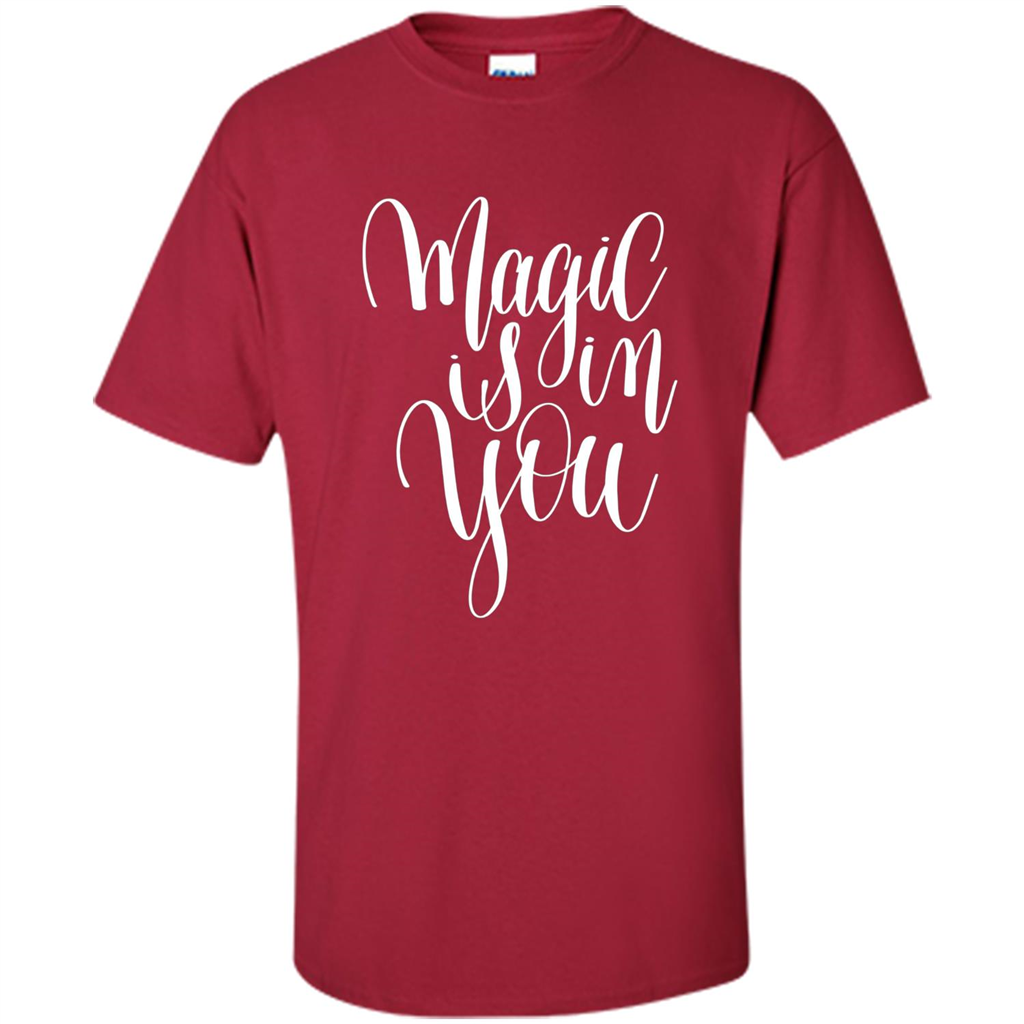 Magic Is In You T-shirt Cardinal