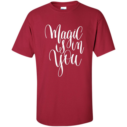 Magic Is In You T-shirt Cardinal