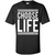 Choose Life T-Shirt