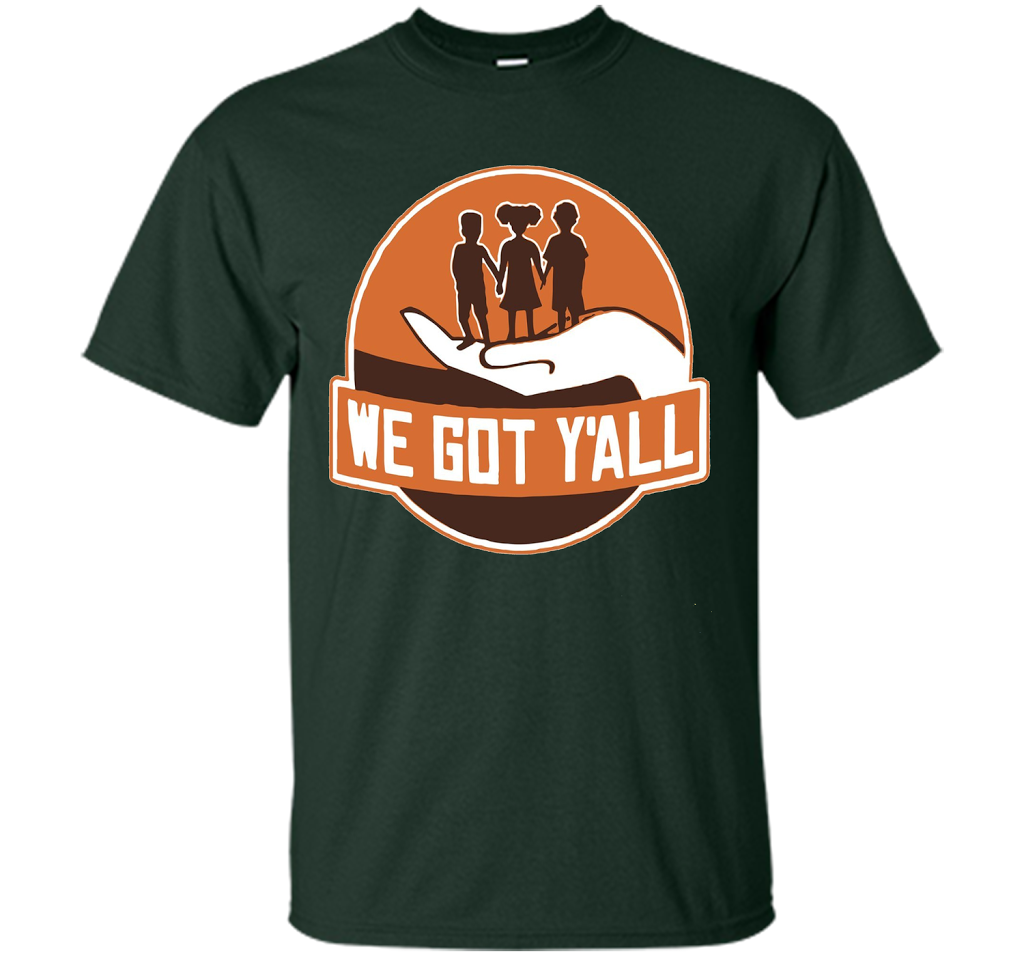 We Got Y'all T-shirt