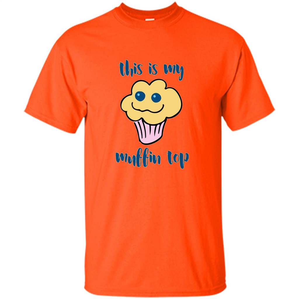 Baking T-shirt Funny This Is My Muffin Top T-Shirt Orange