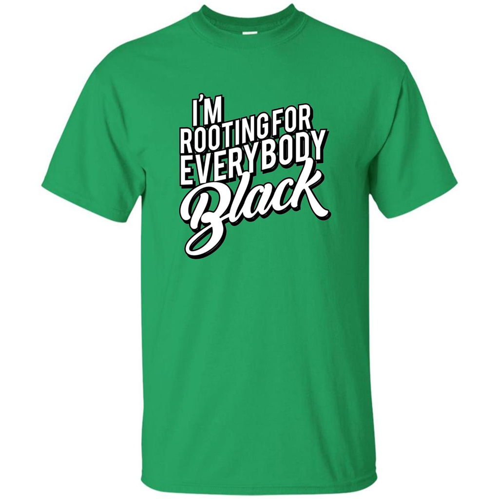 I'm Rooting For Everybody Black T Shirt Irish Green