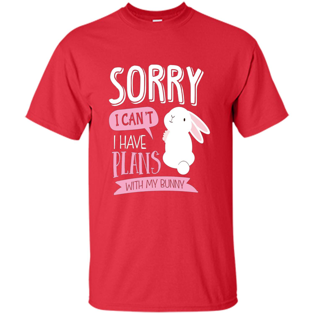 Sorry I Can't I Have Plans With My Bunny T-shirt Red