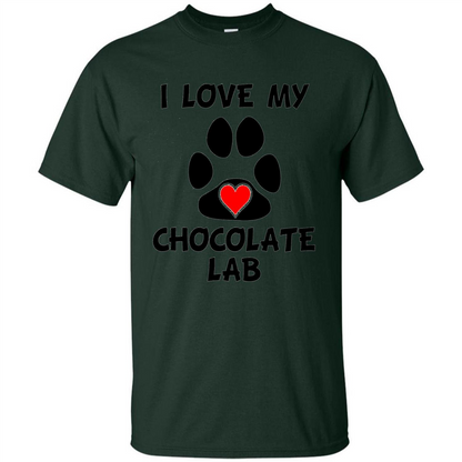 I Love My Chocolate Lab Paw T-shirt Heart Dog Owner T-Shirt Forest Green