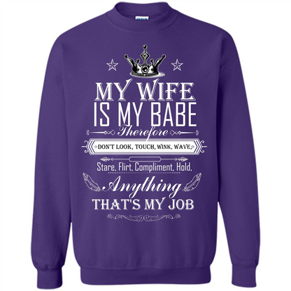 Family T-shirt My Wife Is My Babe Therefore Don't Look, Touch, Wink, Wave, Stare, Flirt, Compliment, Hold, Anything That's My Job Purple