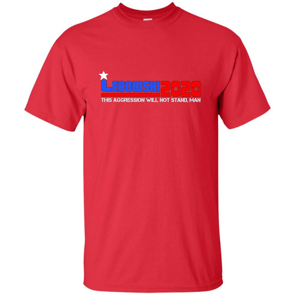 Lebowski 2020 This Aggression Will Not Stand Man T-shirt Red