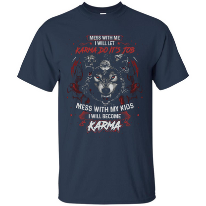 Mess With Me Ill Let Karma Do Its Job T-shirt Navy