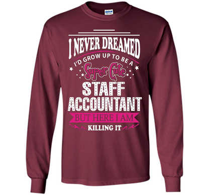 Staff Accountant T-Shirt cool shirt Maroon