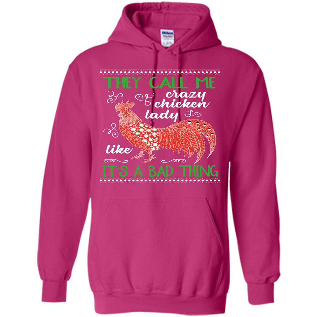 Love Chickens T-shirt They Call Me Crazy Chicken Lady Like It's A Bad Thing Heliconia