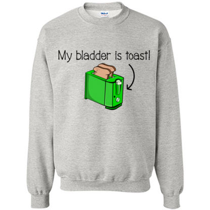 Funny Bladder Problems T-shirt Toast Ash