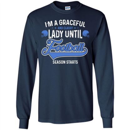 Football T-shirt I'm A Graceful And Classy Lady T-shirt