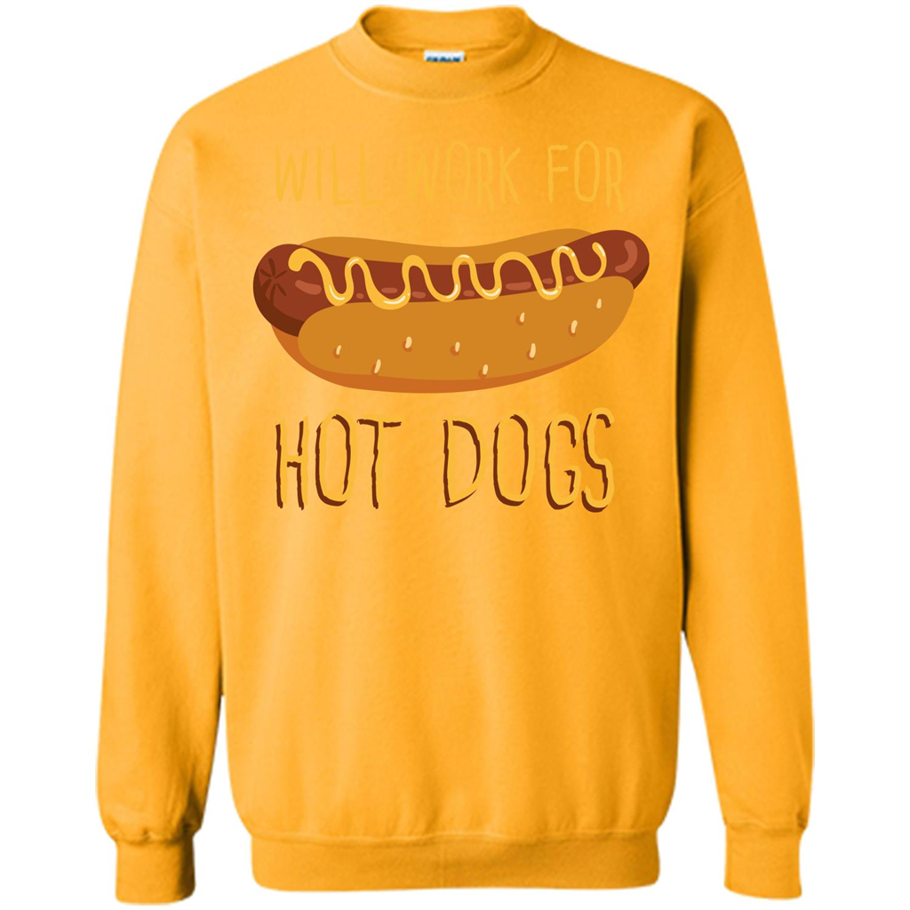 Hot Dogs T-shirt Will Work For Hot Dogs Gold
