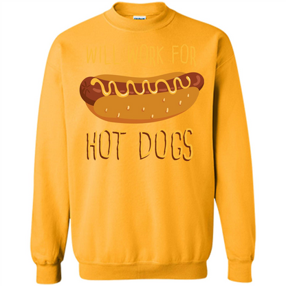 Hot Dogs T-shirt Will Work For Hot Dogs Gold