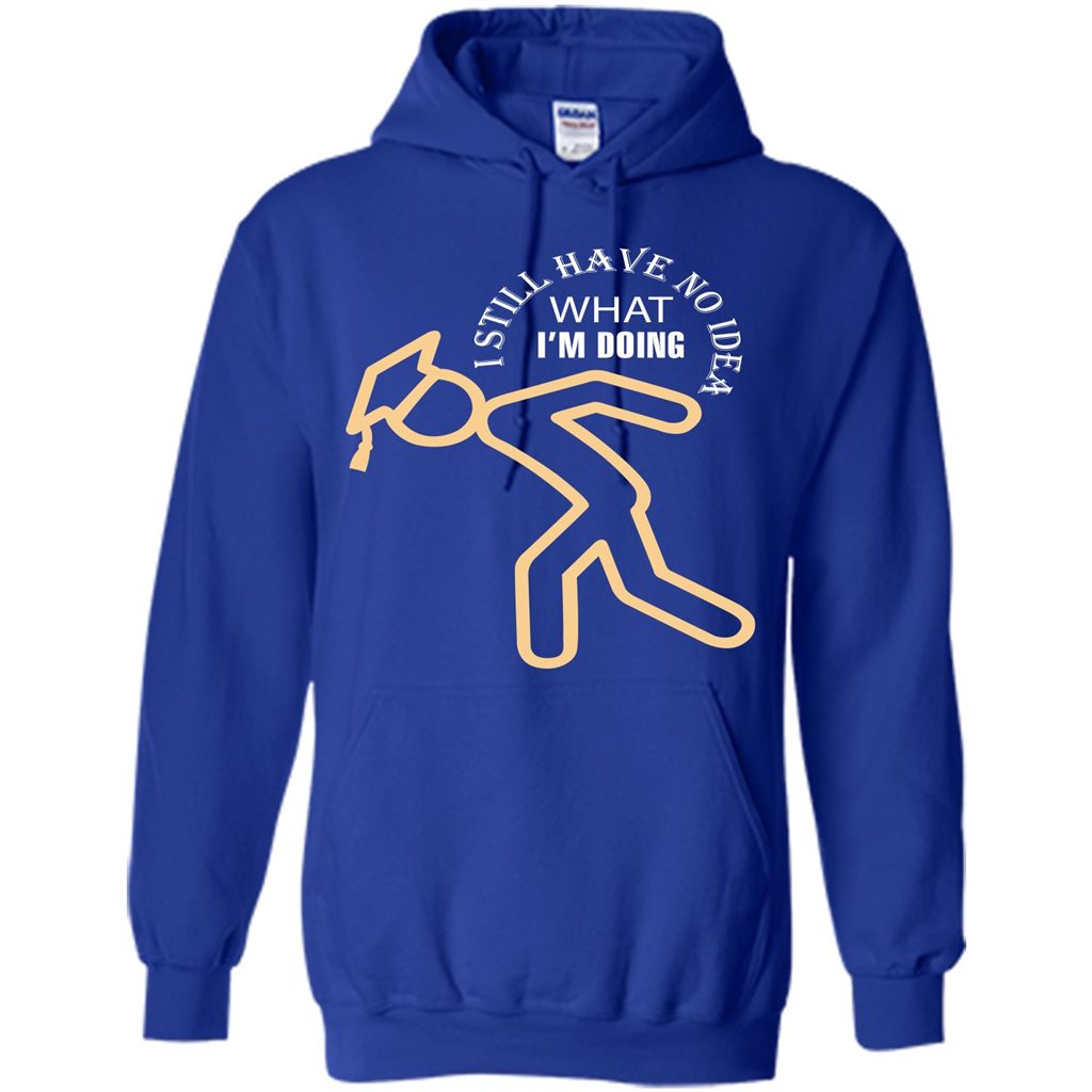 Funny Graduation T-shirt I Still Have No Idea What I‰۪m Doing Royal