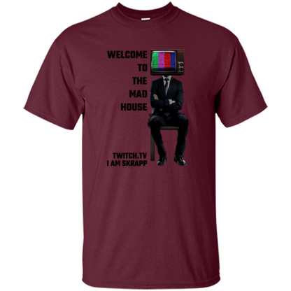 Welcome To The Mad House - I Am Skrapp T-shirt Maroon