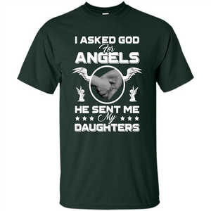 Mom Dad T-shirt I Asked God For Angels He Sent Me My Daughters