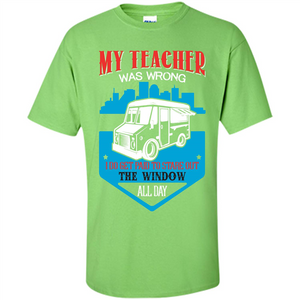 Ice Cream Car T-shirt I Do Get Paid To Stare Out The Window All Day