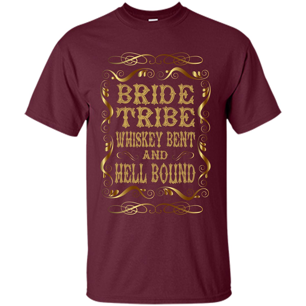 Bride Tribe Whiskey Bent and Hell Bound T-shirt Maroon
