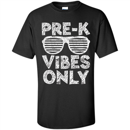 Pre-K Vibes Only T-Shirt Funny Back To School T-shirt Black