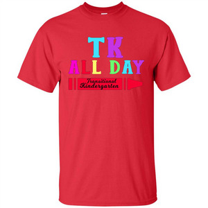 TK All Day Transitional Kindergarten T-shirt