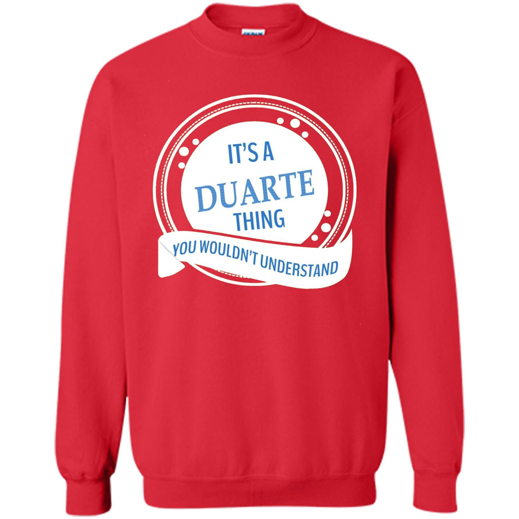 It'S A Duarte Thing You Wouldn't Understand T-shirt Red