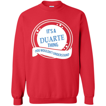 It'S A Duarte Thing You Wouldn't Understand T-shirt Red