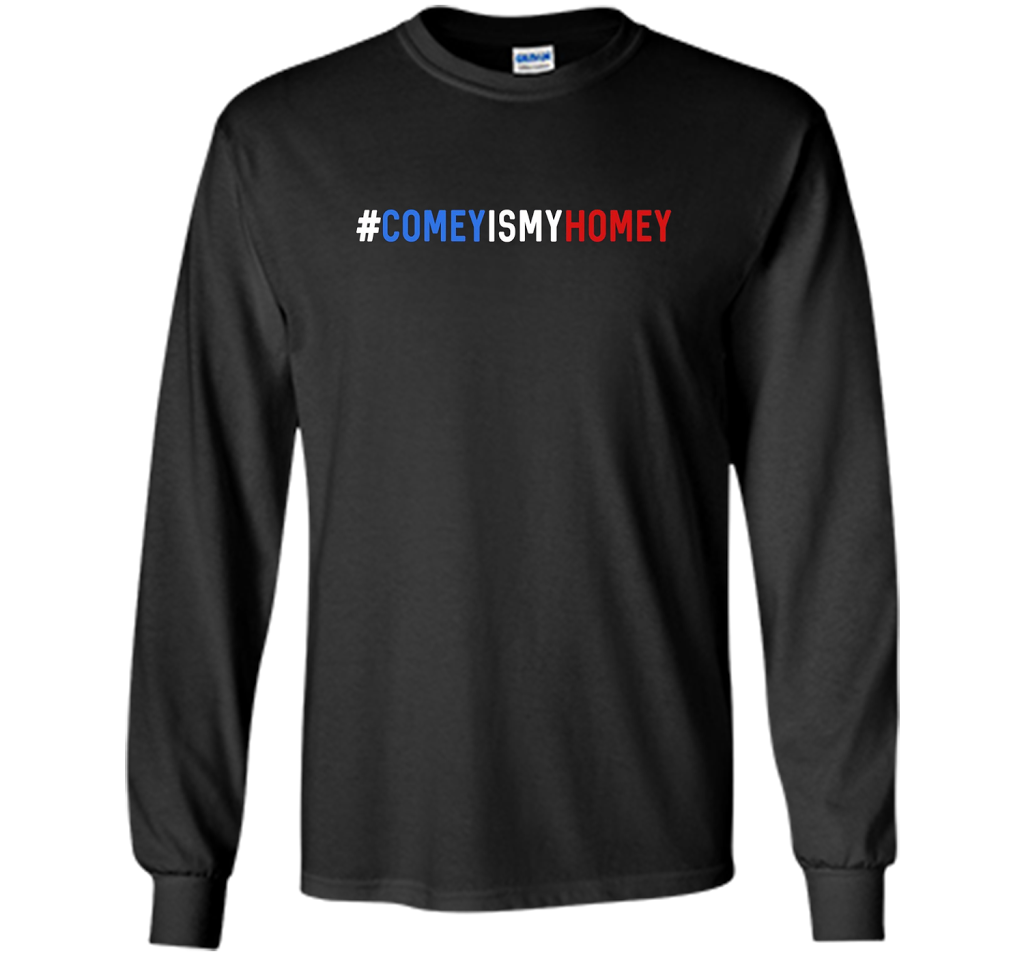 Comey Is My Homey T-Shirt cool shirt Black