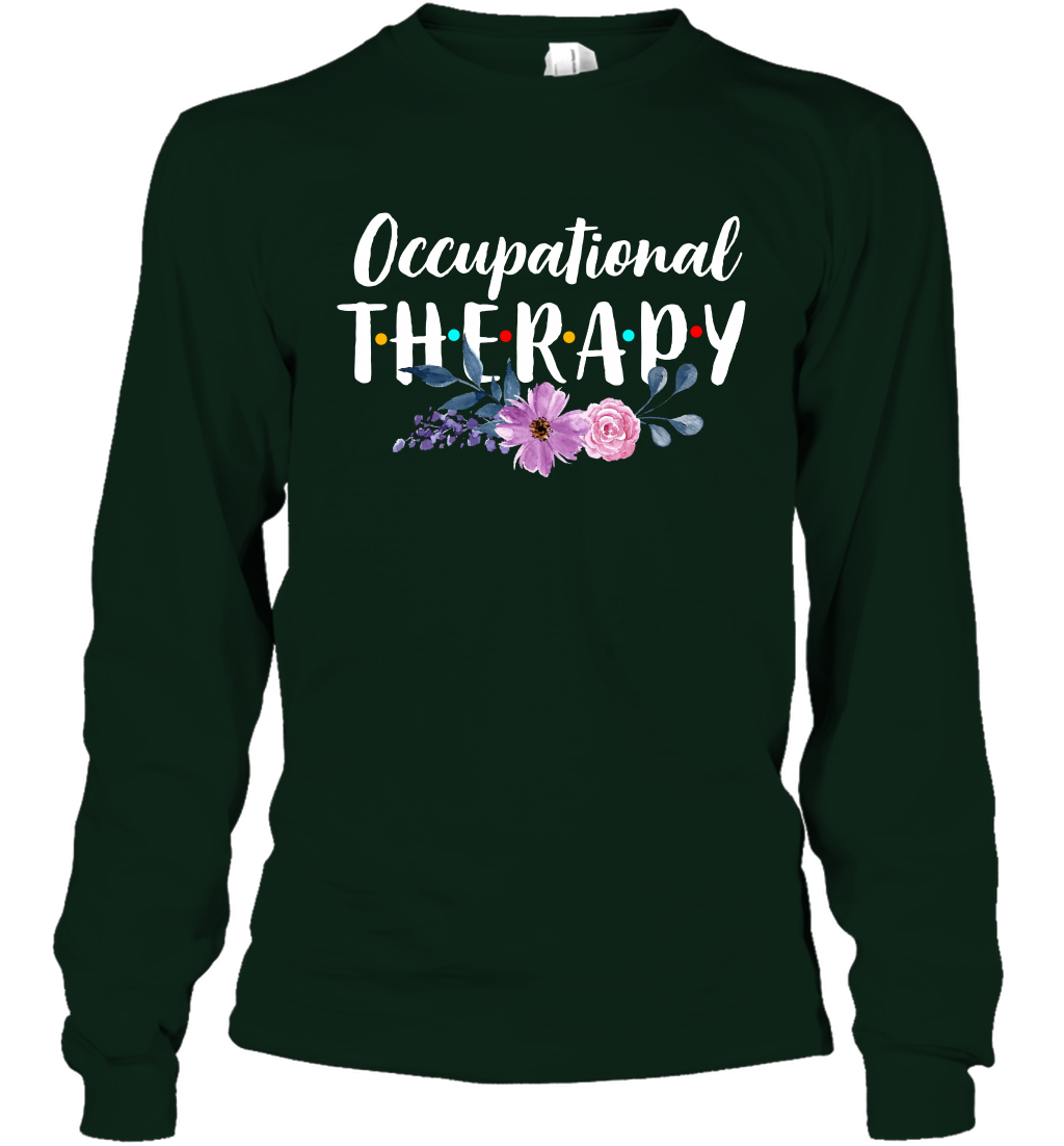 Occupational Therapy Shirt Long Sleeve T-Shirt Long Sleeve T-Shirt Forest Green