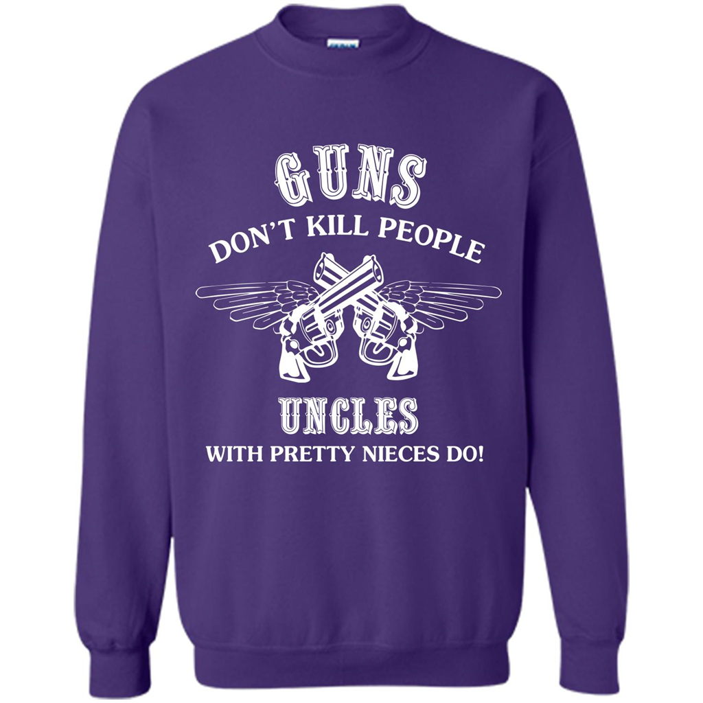 Guns Don’t Kill People Uncles With Pretty Nieces Do Orange