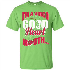 Virgo T-shirt Im A Virgo Ive Got A Good Heart But This Mouth