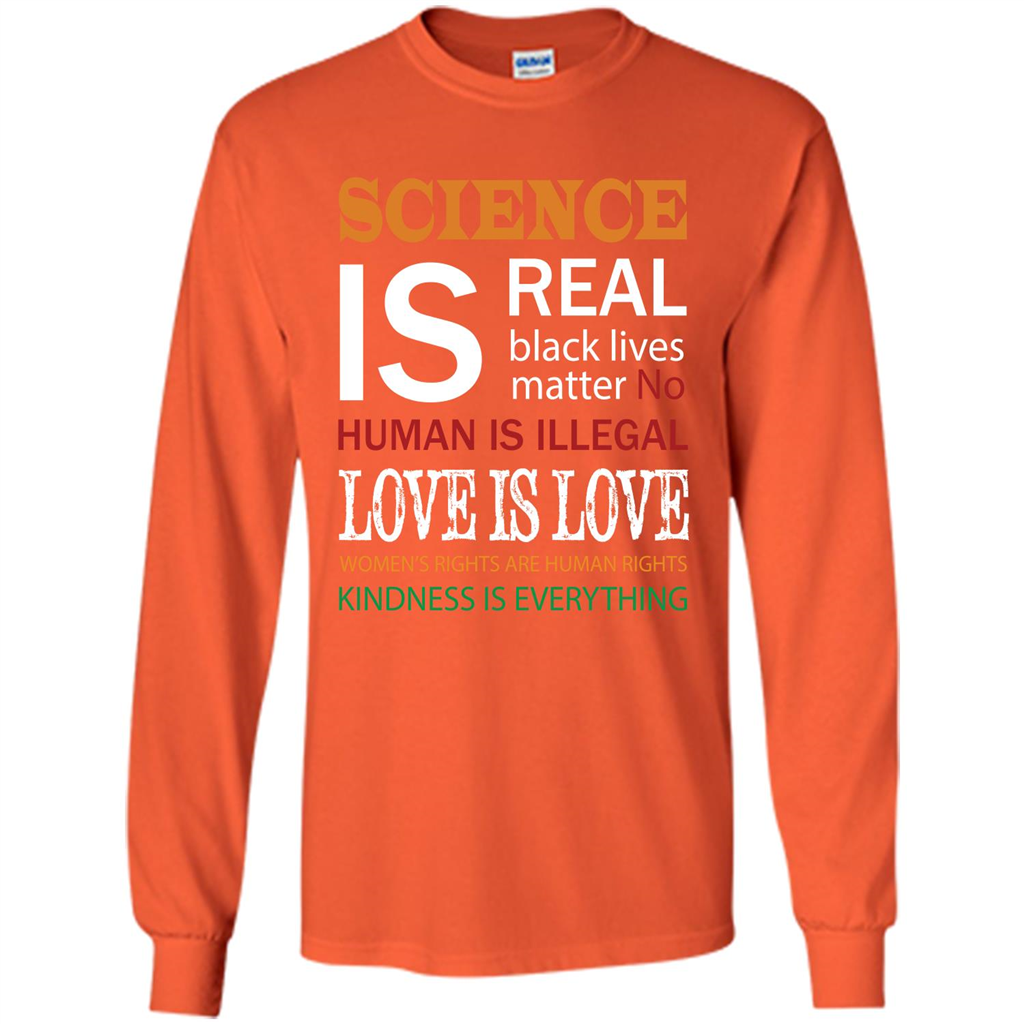 Science Is Real Black Lives Matter No Human Is Illegal Love Is Love T-shirt Orange